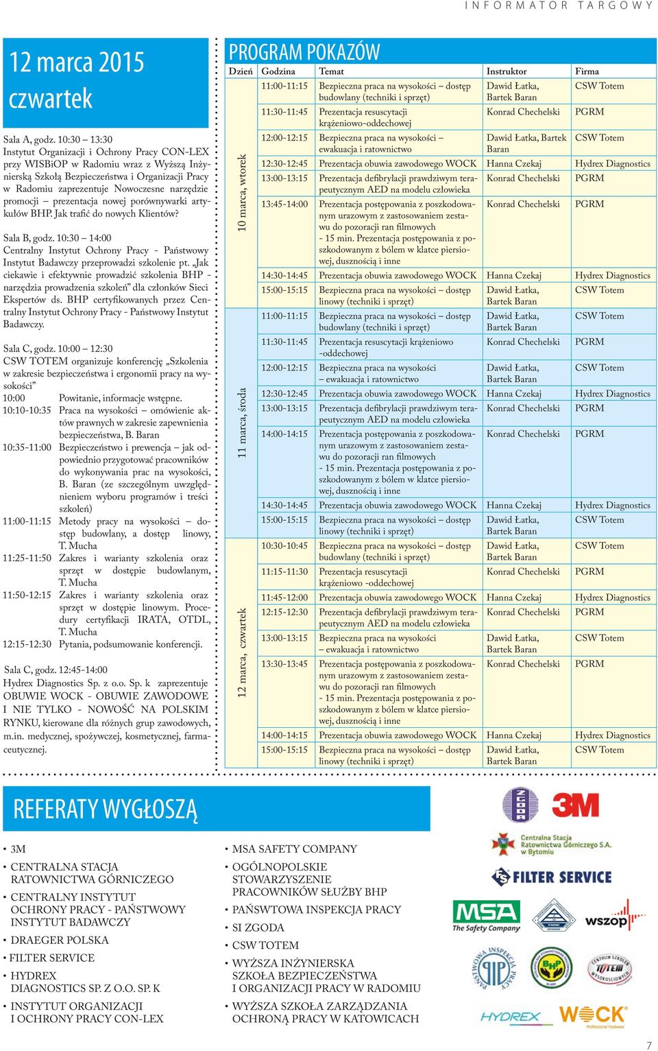 promocji prezentacja nowej porównywarki artykułów BHP. Jak trafić do nowych Klientów? Sala B, godz.