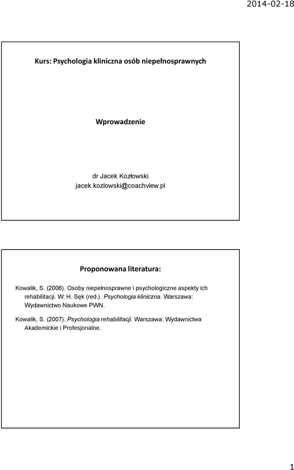 Osoby niepełnosprawne i psychologiczne aspekty ich rehabilitacji. W: H. Sęk (red.).