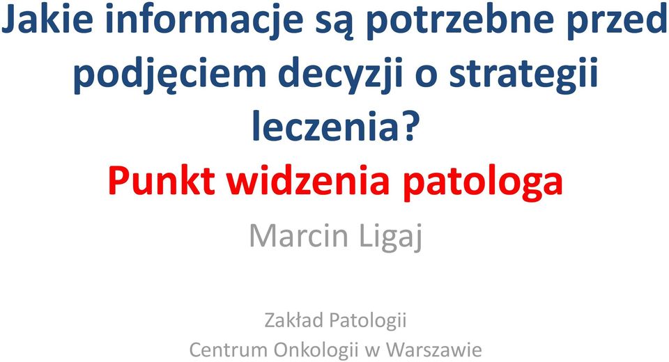 Punkt widzenia patologa Marcin Ligaj