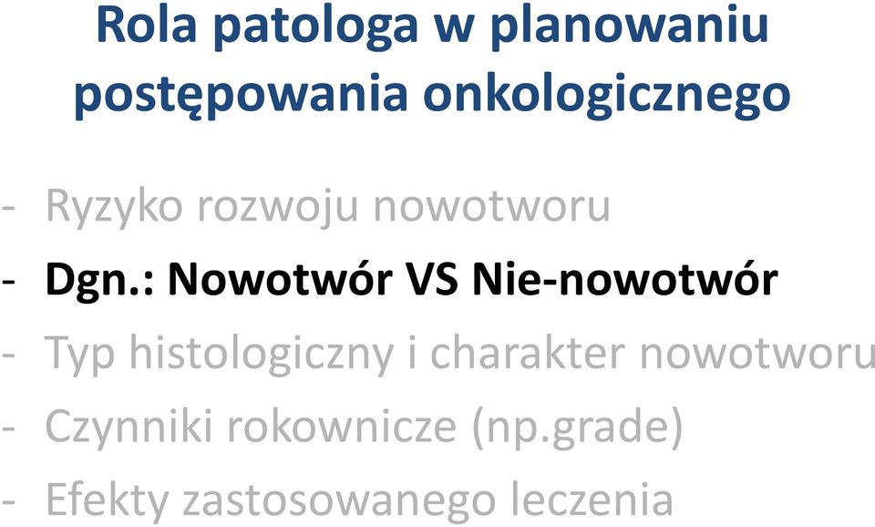 : Nowotwór VS Nie-nowotwór - Typ histologiczny i