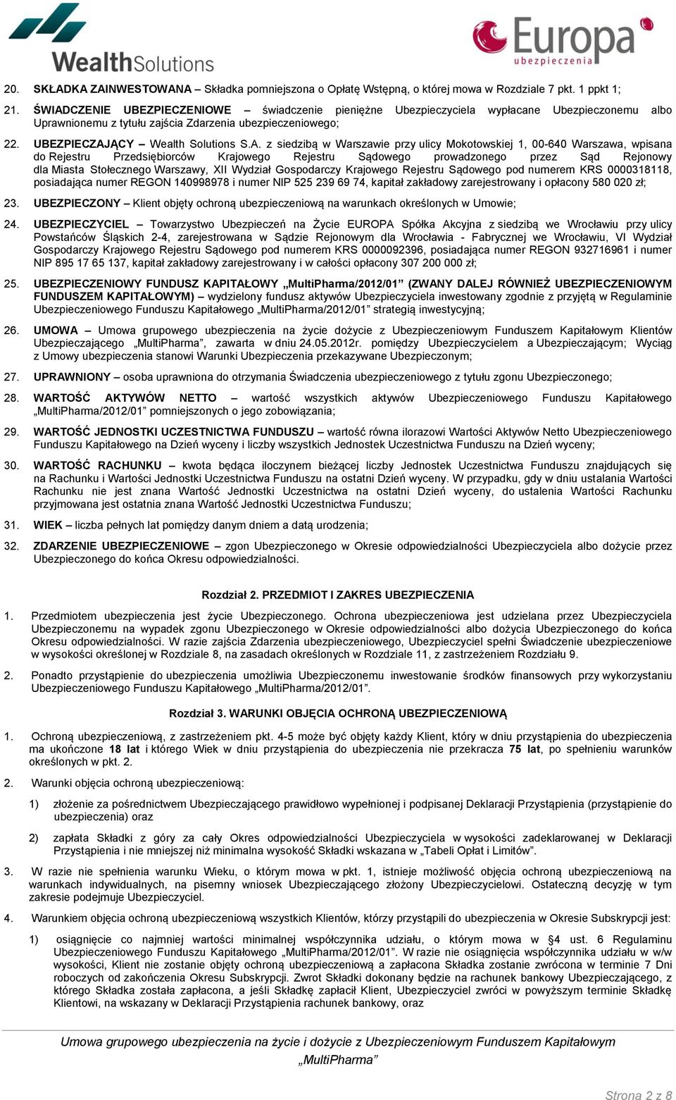 siedzibą w Warszawie przy ulicy Mokotowskiej 1, 00-640 Warszawa, wpisana do Rejestru Przedsiębiorców Krajowego Rejestru Sądowego prowadzonego przez Sąd Rejonowy dla Miasta Stołecznego Warszawy, XII