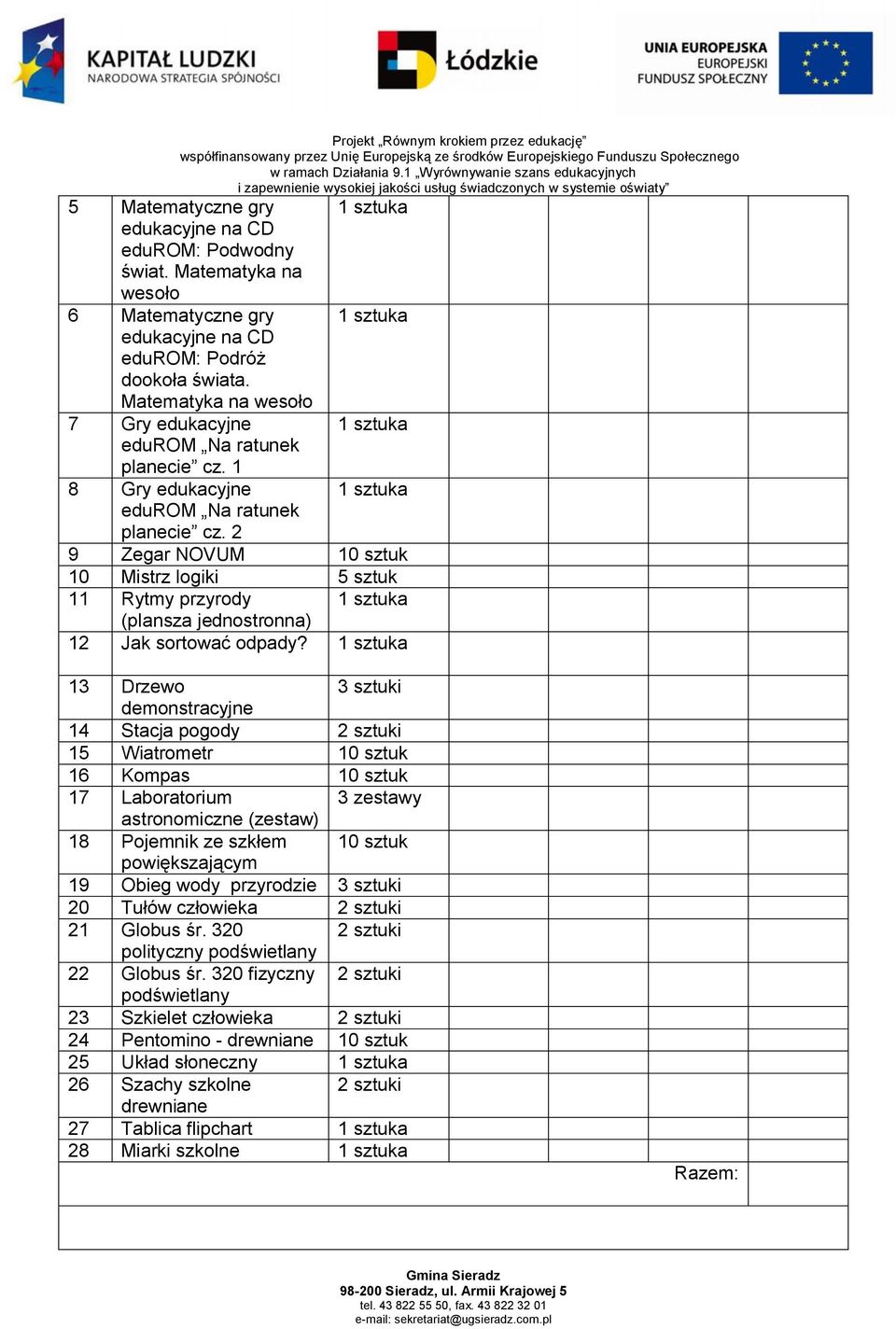 2 9 Zegar NOVUM 10 sztuk 10 Mistrz logiki 5 sztuk 11 Rytmy przyrody (plansza jednostronna) 12 Jak sortować odpady?