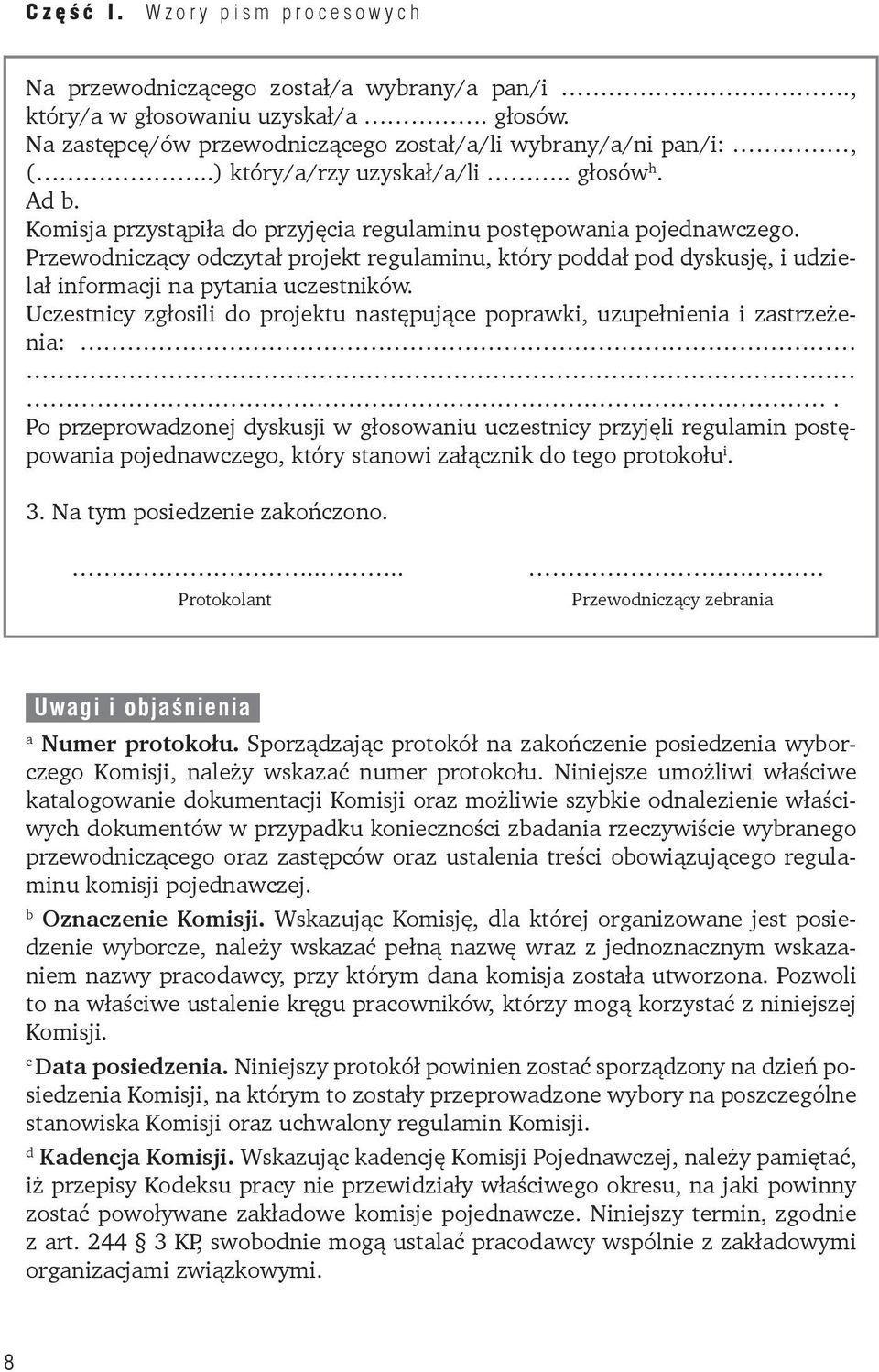 Przewodniczący odczytał projekt regulaminu, który poddał pod dyskusję, i udzielał informacji na pytania uczestników. Uczestnicy zgłosili do projektu następujące poprawki, uzupełnienia i zastrzeżenia:.