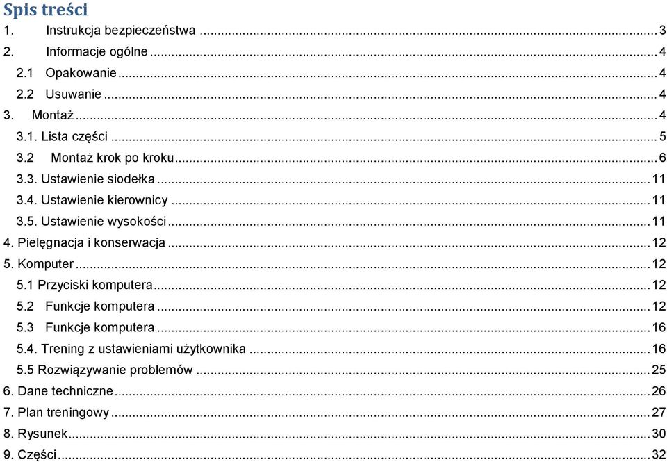 Pielęgnacja i konserwacja... 12 5. Komputer... 12 5.1 Przyciski komputera... 12 5.2 Funkcje komputera... 12 5.3 Funkcje komputera... 16 5.4.