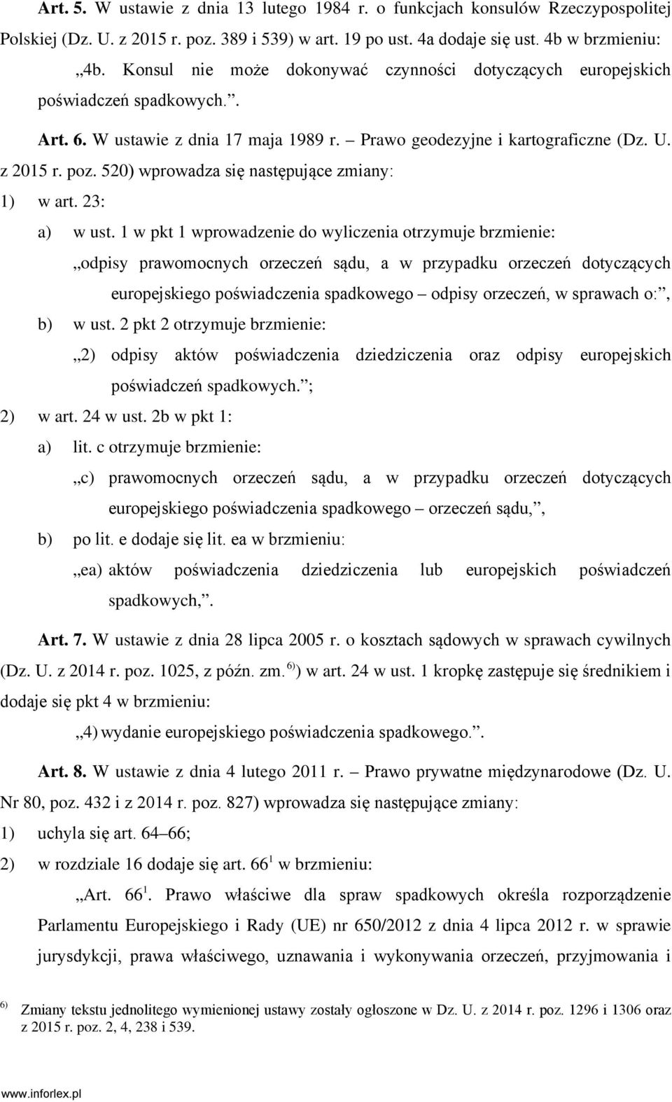 520) wprowadza się następujące zmiany: 1) w art. 23: a) w ust.