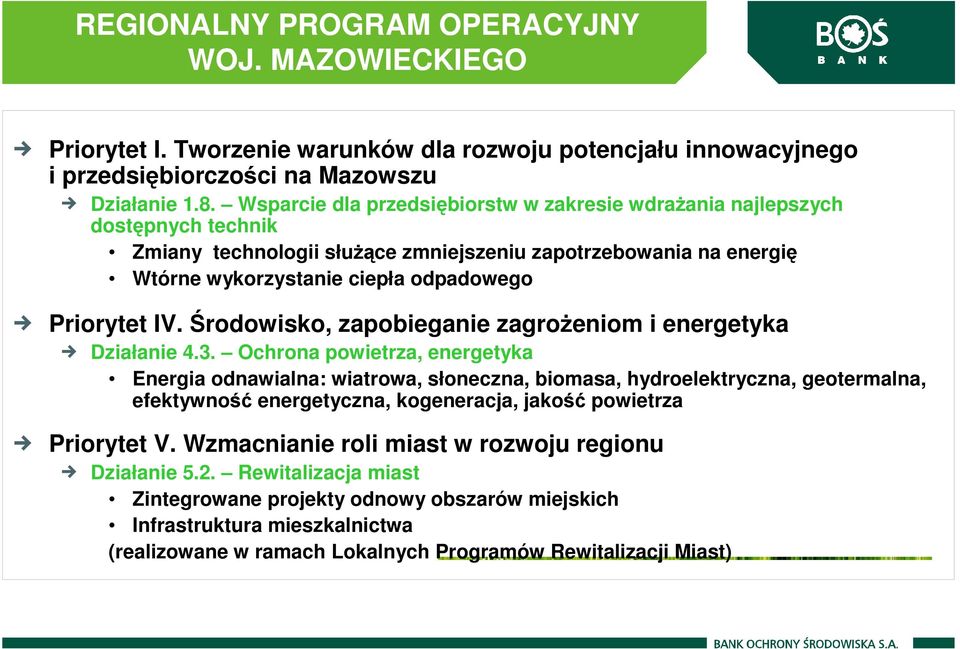 Środowisko, zapobieganie zagroŝeniom i energetyka Działanie 4.3.