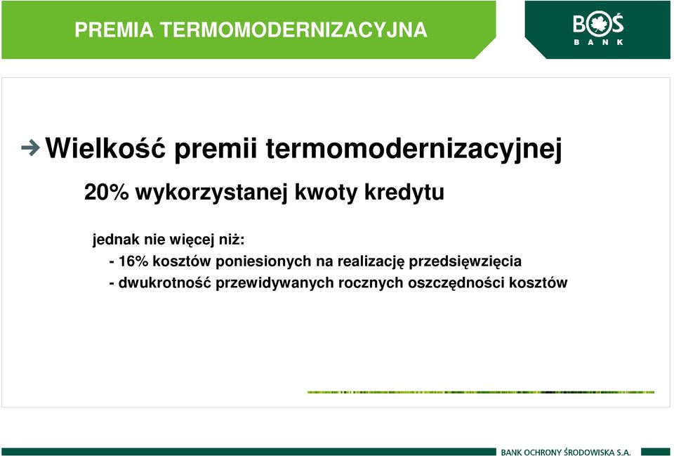 jednak nie więcej niŝ: - 16% kosztów poniesionych na