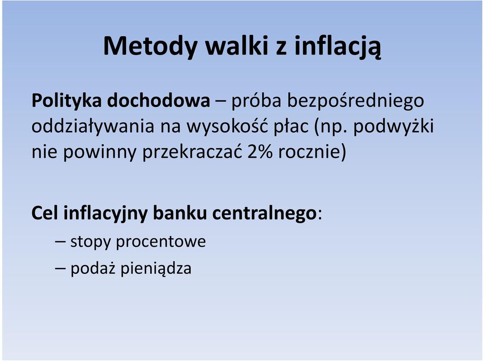 podwyżki nie powinny przekraczać 2% rocznie) Cel