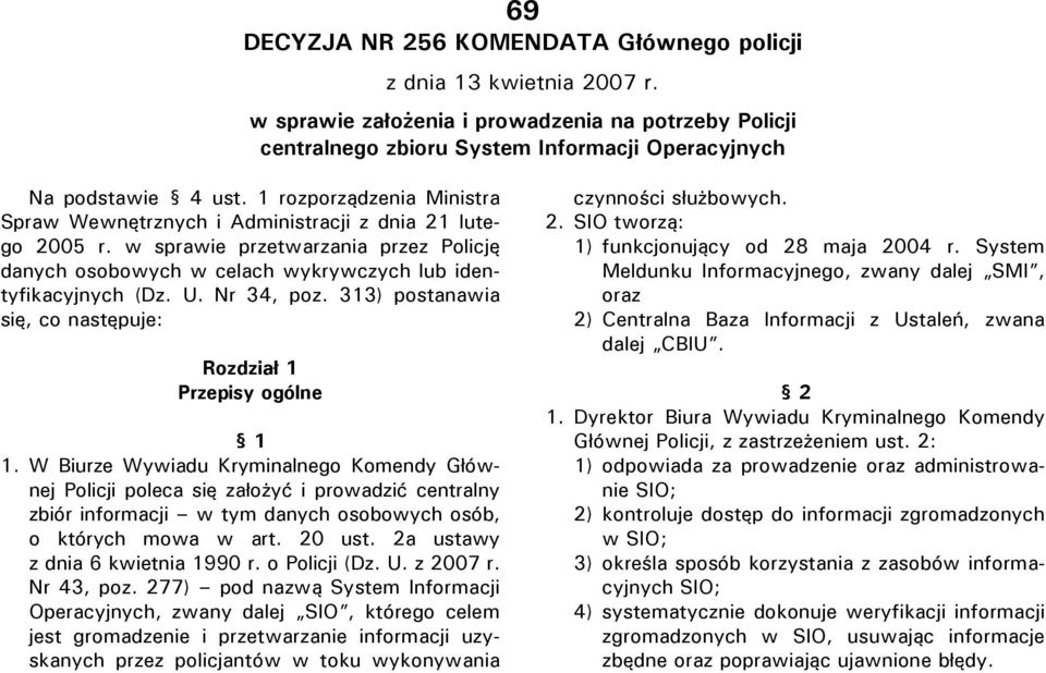 Nr 34, poz. 313) postanawia się, co następuje: Rozdział 1 Przepisy ogólne 1 1.