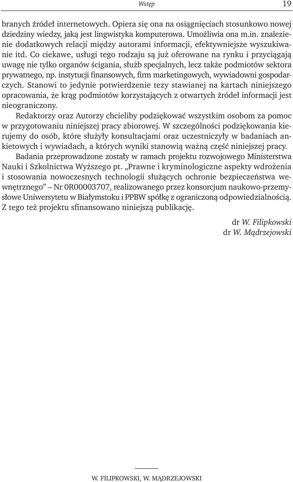 instytucji finansowych, firm marketingowych, wywiadowni gospodarczych.