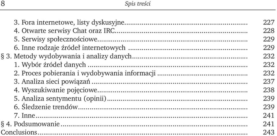 Wybór źródeł danych... 232 2. Proces pobierania i wydobywania informacji... 232 3. Analiza sieci powiązań... 237 4.