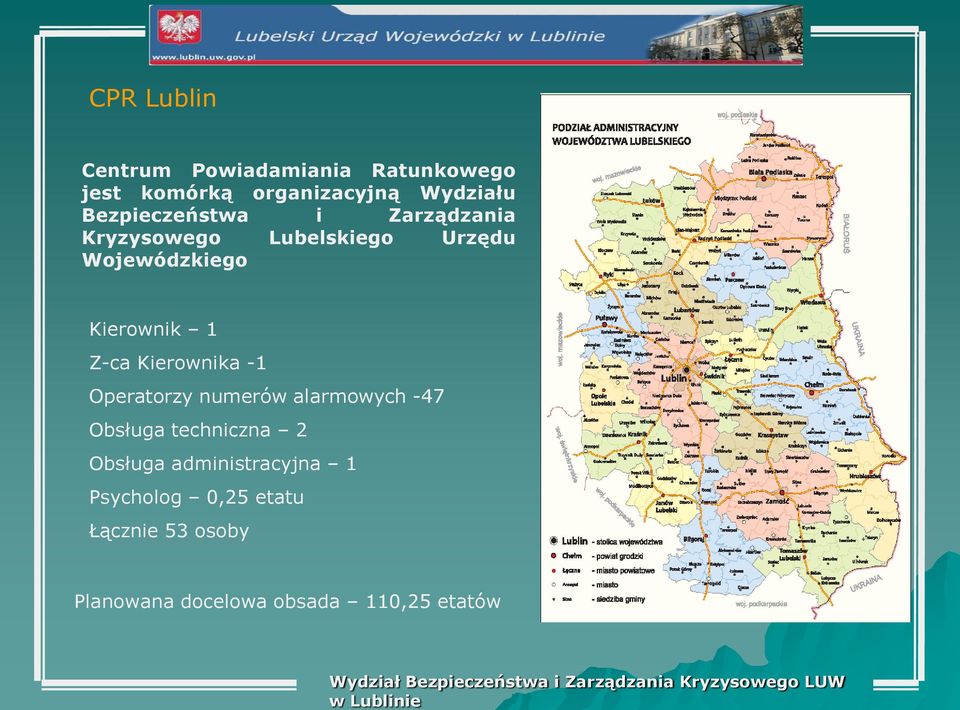 Z-ca Kierownika -1 Operatorzy numerów alarmowych -47 Obsługa techniczna 2 Obsługa