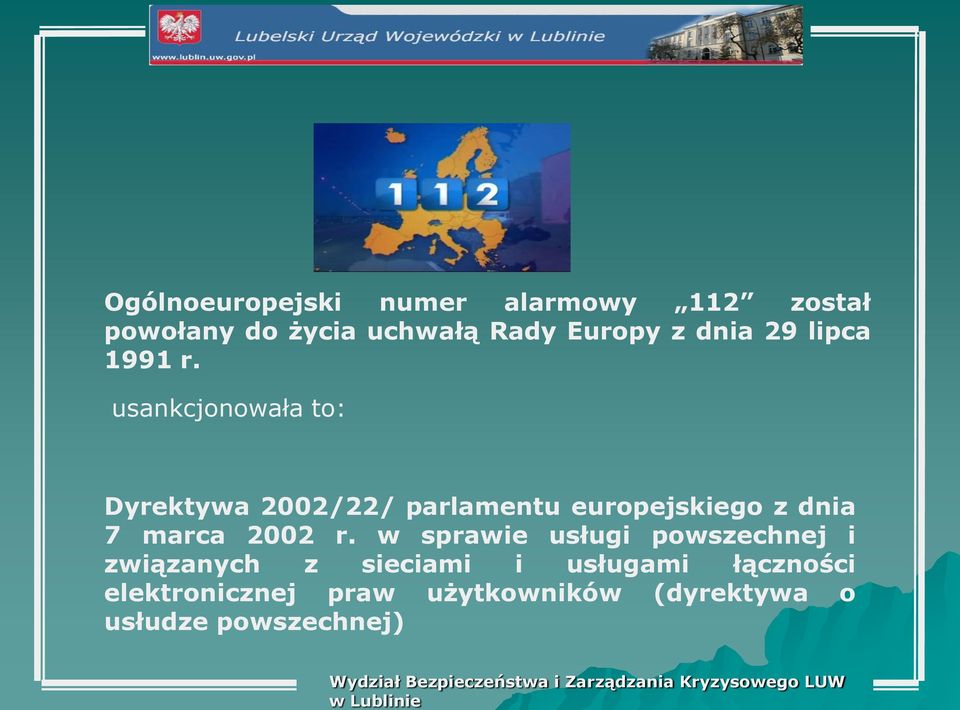 usankcjonowała to: Dyrektywa 2002/22/ parlamentu europejskiego z dnia 7 marca 2002