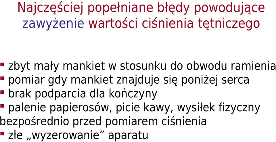 znajduje się poniżej serca brak podparcia dla kończyny palenie papierosów,