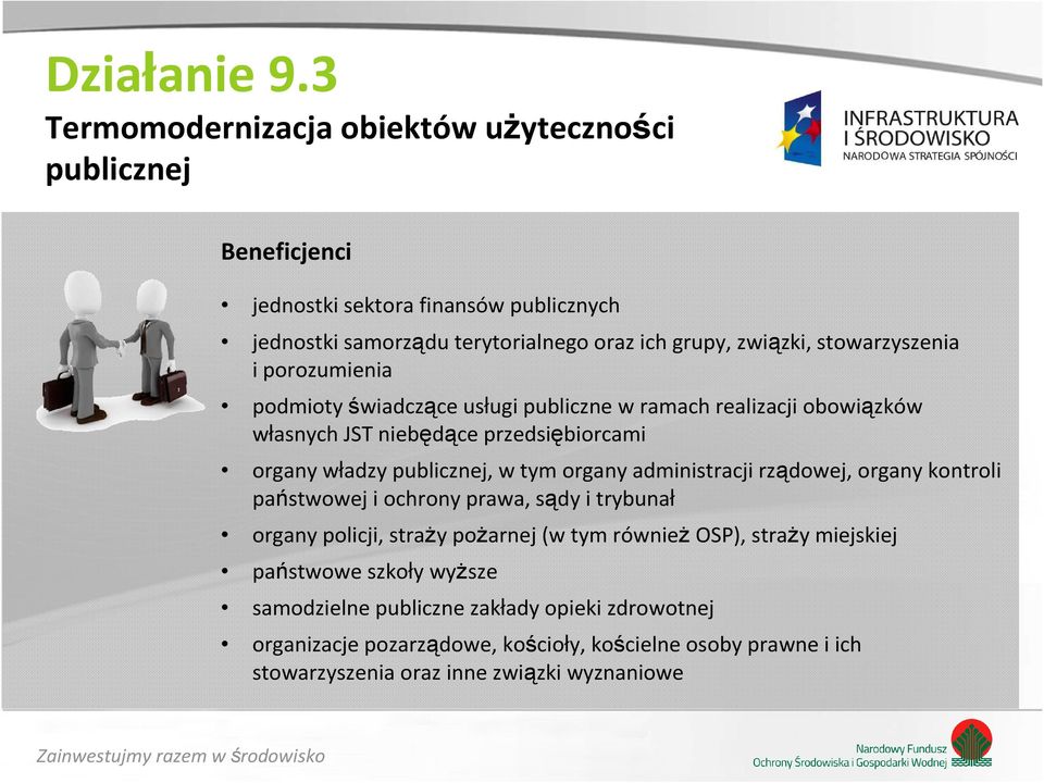 stowarzyszenia i porozumienia podmioty świadczące usługi publiczne w ramach realizacji obowiązków własnych JST niebędące przedsiębiorcami organy władzy publicznej, w tym