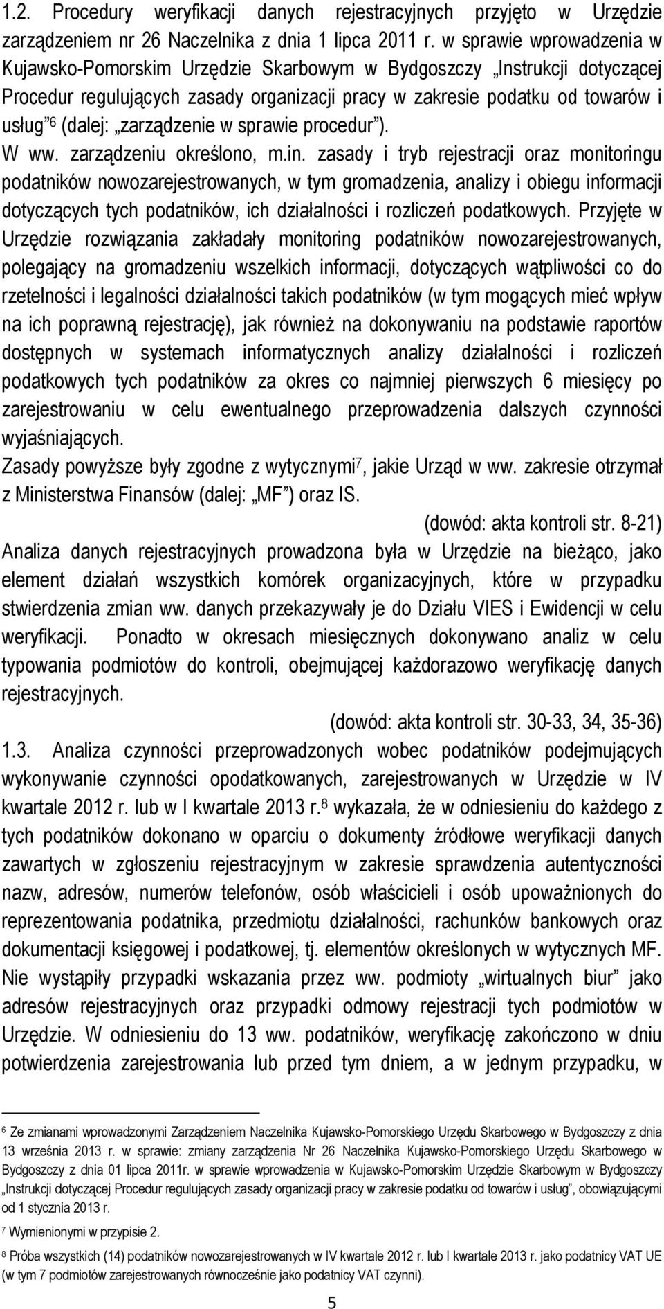 zarządzenie w sprawie procedur ). W ww. zarządzeniu określono, m.in.