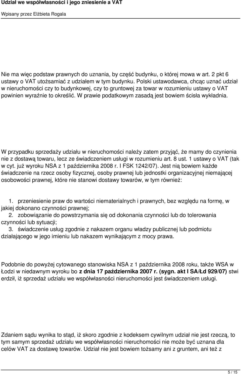 W prawie podatkowym zasadą jest bowiem ścisła wykładnia.