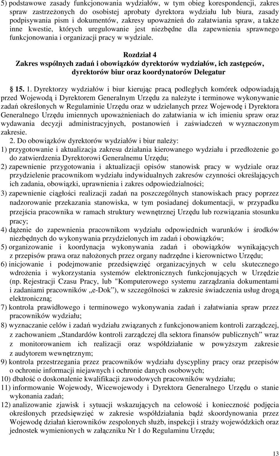 Rozdział 4 Zakres wspólnych zadań i obowiązków dyrektorów wydziałów, ich zastępców, dyrektorów biur oraz koordynatorów Delegatur 15