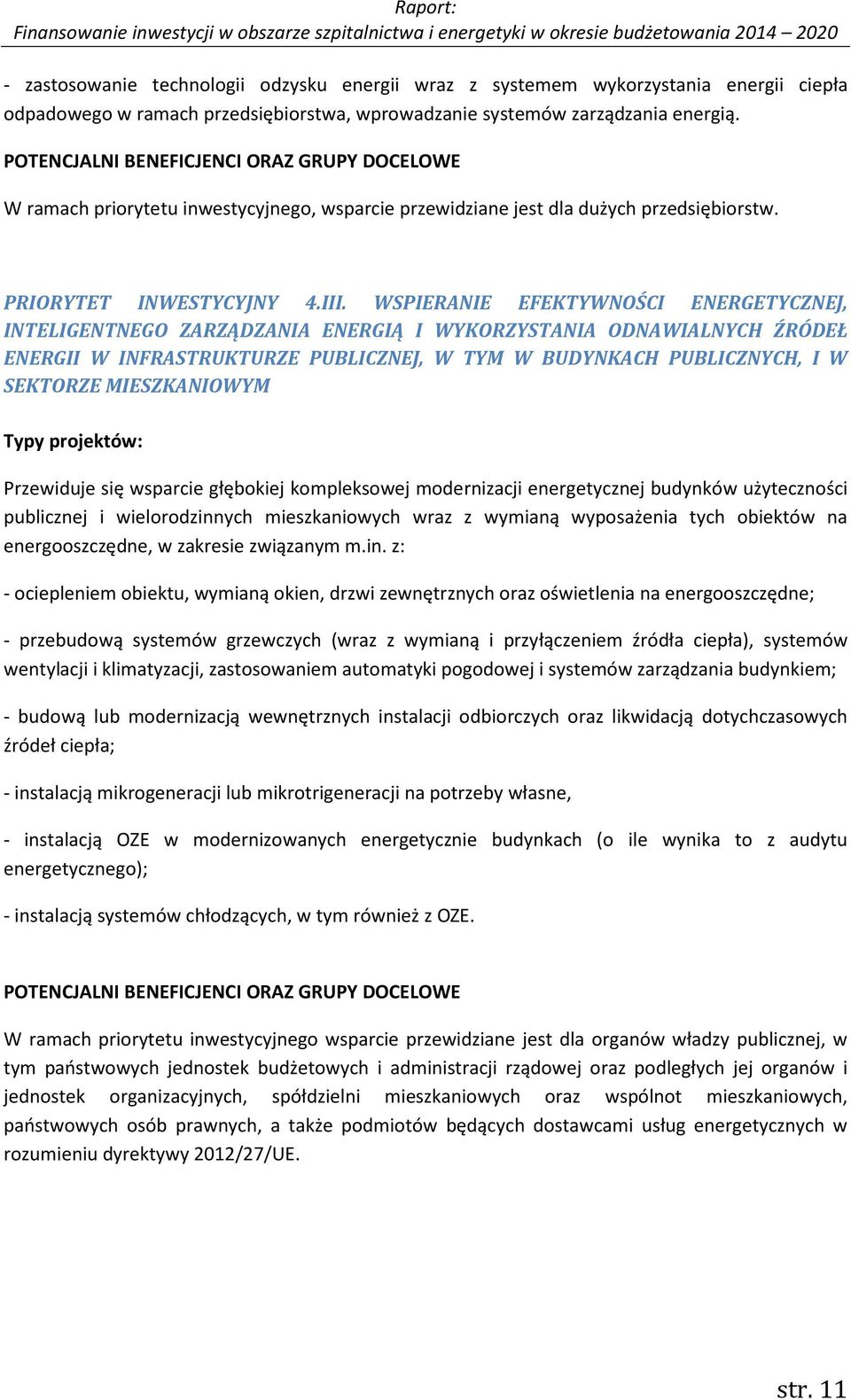 WSPIERANIE EFEKTYWNOŚCI ENERGETYCZNEJ, INTELIGENTNEGO ZARZĄDZANIA ENERGIĄ I WYKORZYSTANIA ODNAWIALNYCH ŹRÓDEŁ ENERGII W INFRASTRUKTURZE PUBLICZNEJ, W TYM W BUDYNKACH PUBLICZNYCH, I W SEKTORZE