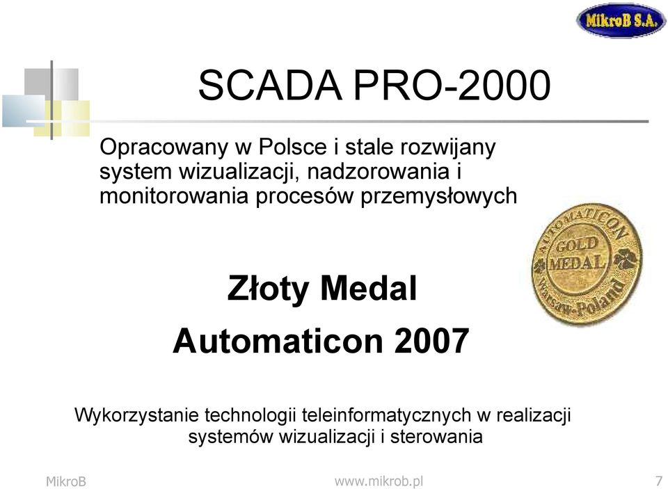 Złoty Medal Automaticon 2007 Wykorzystanie technologii