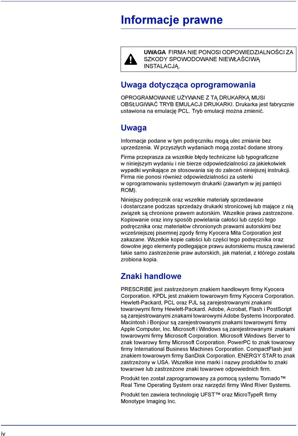 Uwaga Informacje podane w tym podręczniku mogą ulec zmianie bez uprzedzenia. W przyszłych wydaniach mogą zostać dodane strony.