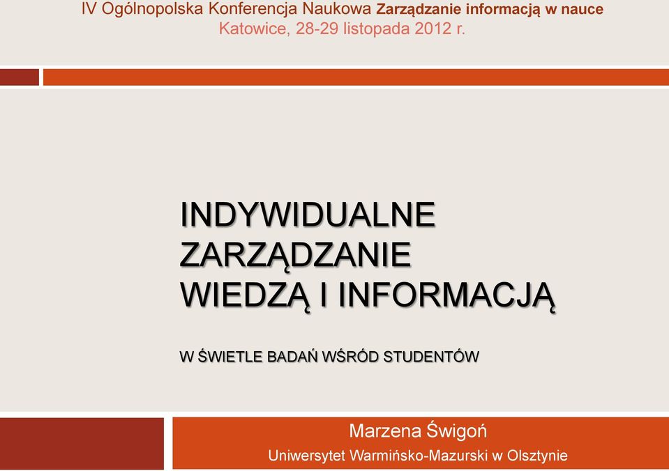 INDYWIDUALNE ZARZĄDZANIE WIEDZĄ I INFORMACJĄ W ŚWIETLE