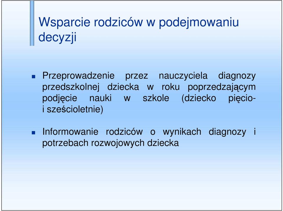 podjęcie nauki w szkole (dziecko pięcio- i sześcioletnie)