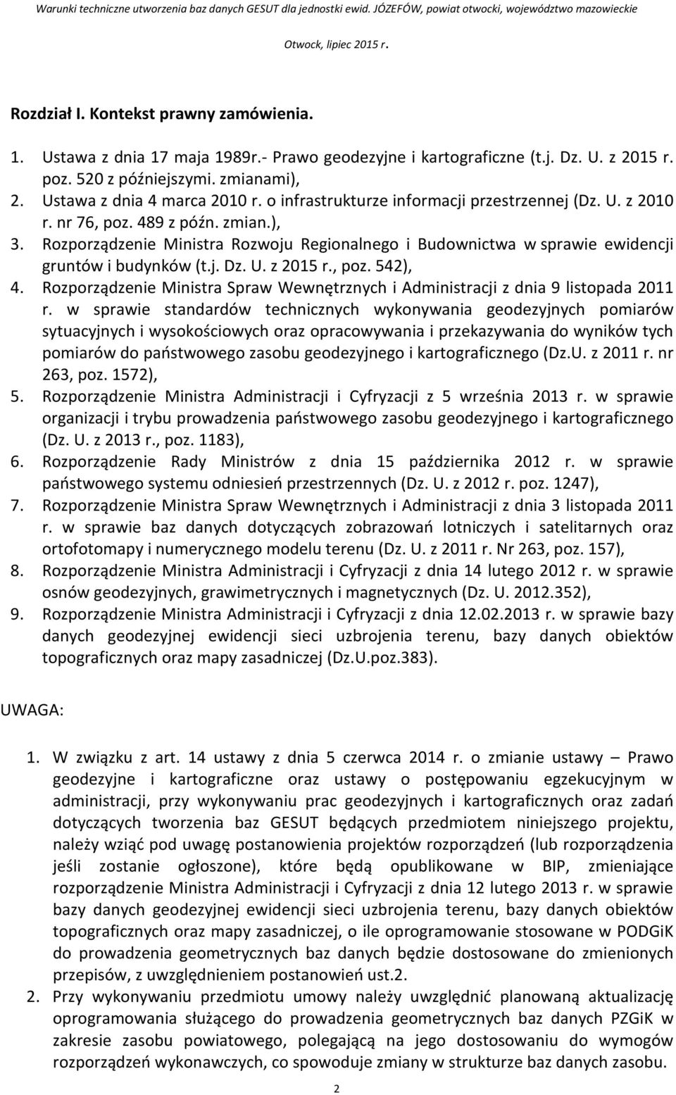 U. z 2015 r., poz. 542), 4. Rozporządzenie Ministra Spraw Wewnętrznych i Administracji z dnia 9 listopada 2011 r.