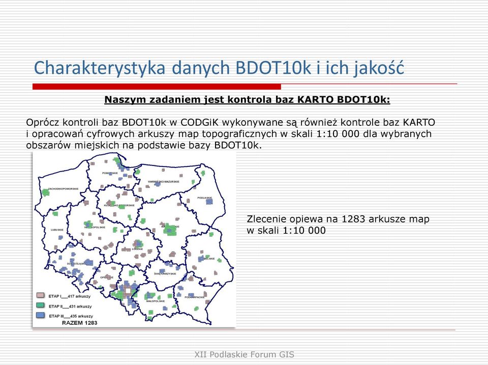 arkuszy map topograficznych w skali 1:10 000 dla wybranych obszarów