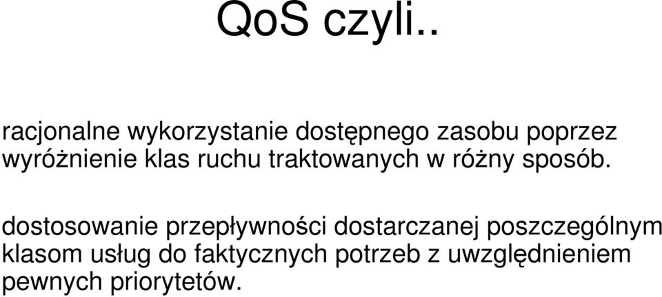 wyrónienie klas ruchu traktowanych w róny sposób.