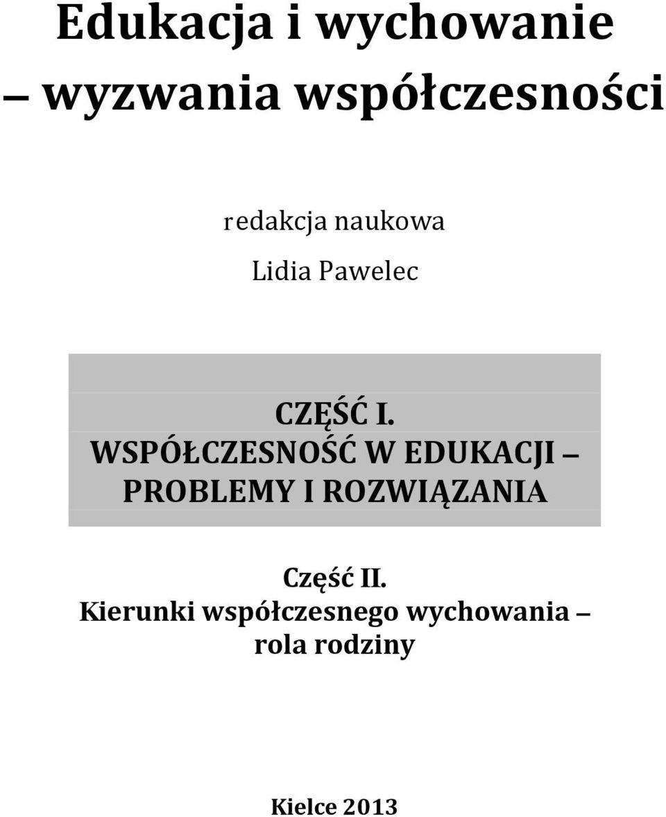 WSPÓŁCZESNOŚĆ W EDUKACJI PROBLEMY I ROZWIĄZANIA