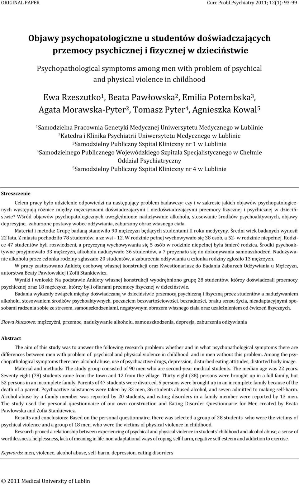 Klinika Psychiatrii Uniwersytetu Medycznego w Lublinie 3 Samodzielny Publiczny Szpital Kliniczny nr 1 w Lublinie 4 Samodzielnego Publicznego Wojewódzkiego Szpitala Specjalistycznego w Chełmie Oddział
