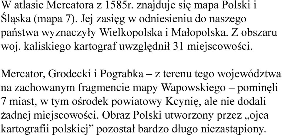 kaliskiego kartograf uwzględnił 31 miejscowości.