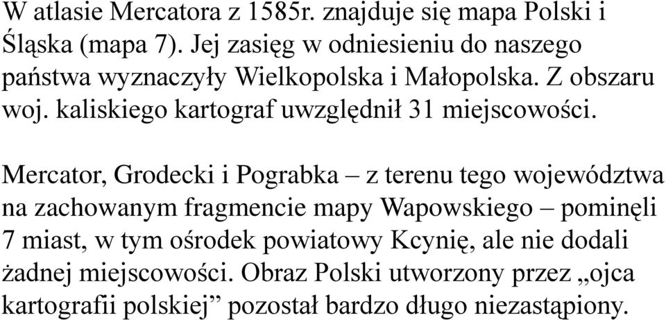 kaliskiego kartograf uwzględnił 31 miejscowości.