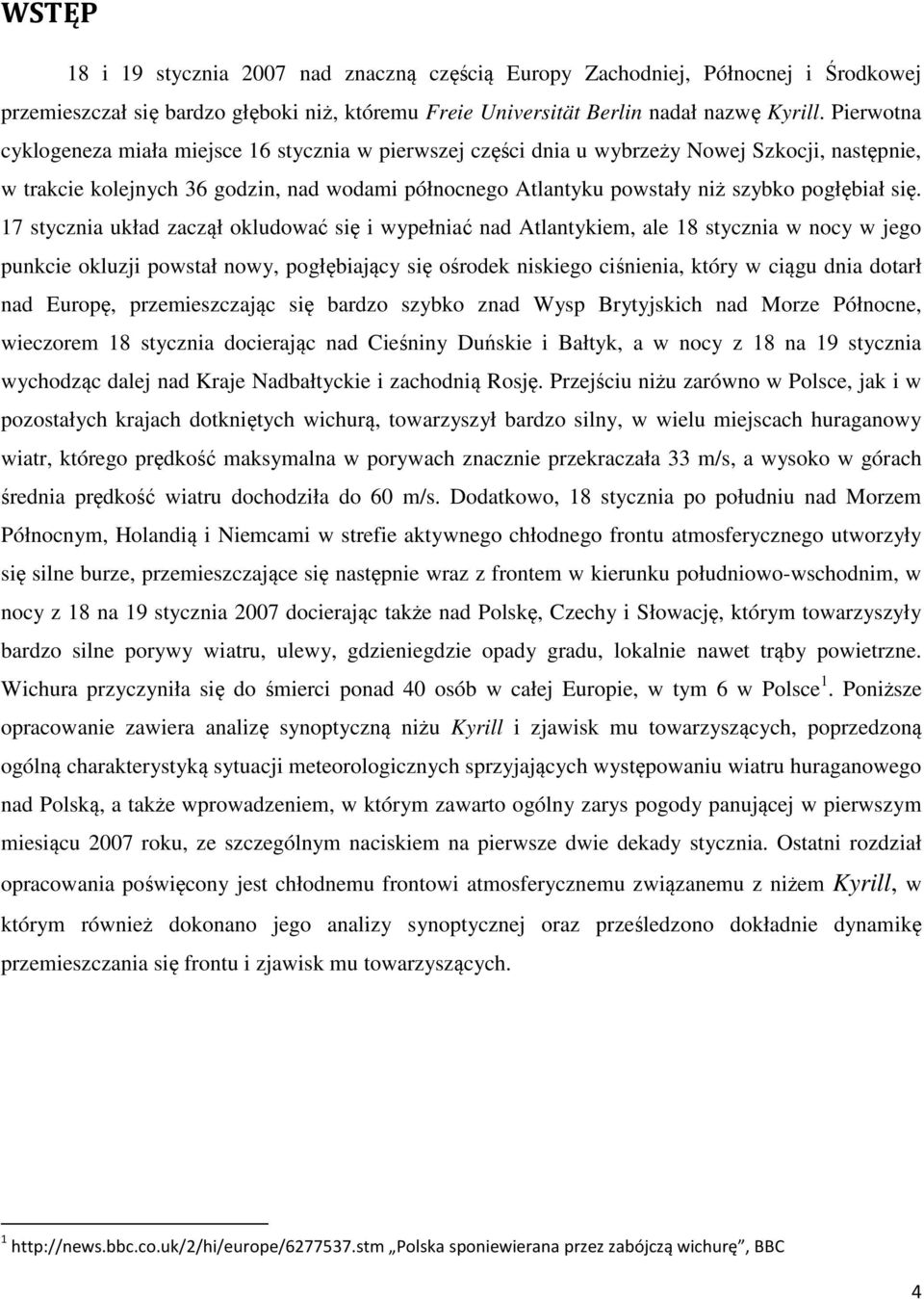 pogłębiał się.