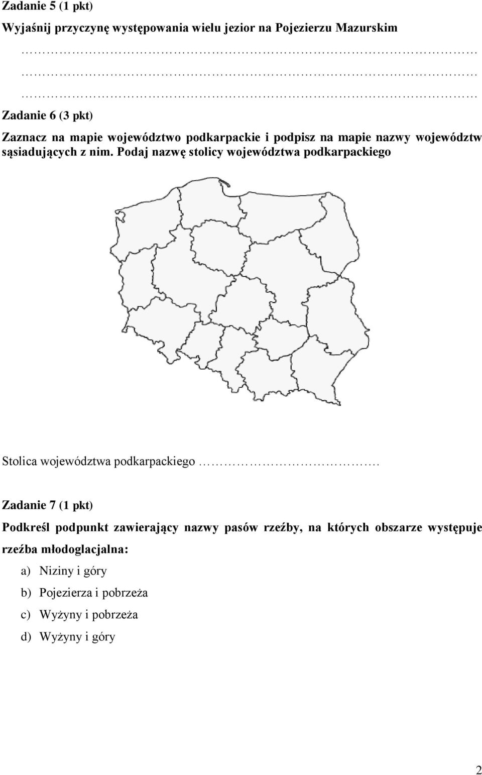 Podaj nazwę stolicy województwa podkarpackiego Stolica województwa podkarpackiego.