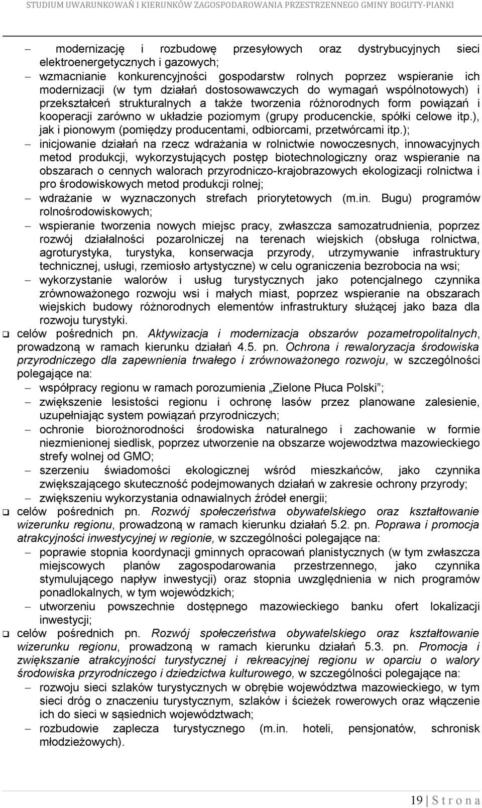), jak i pionowym (pomiędzy producentami, odbiorcami, przetwórcami itp.