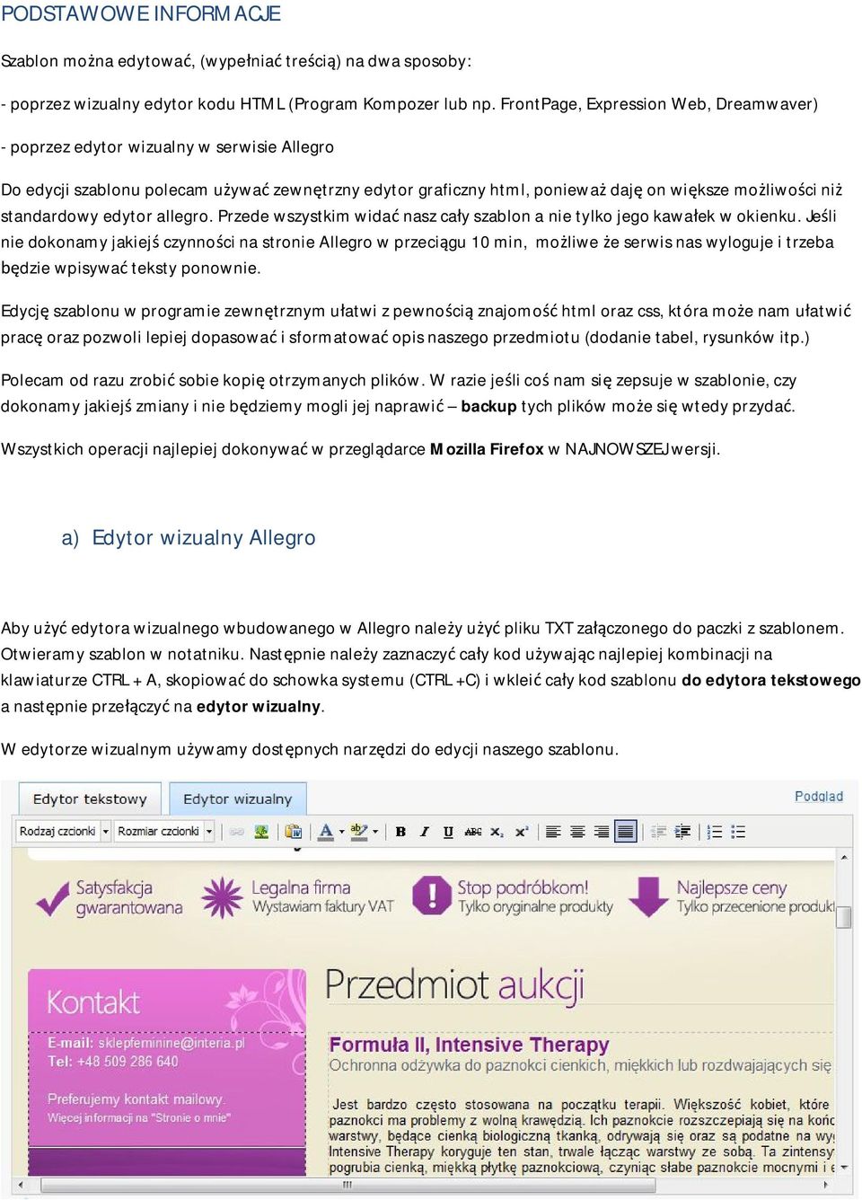 standardowy edytor allegro. Przede wszystkim widać nasz cały szablon a nie tylko jego kawałek w okienku.