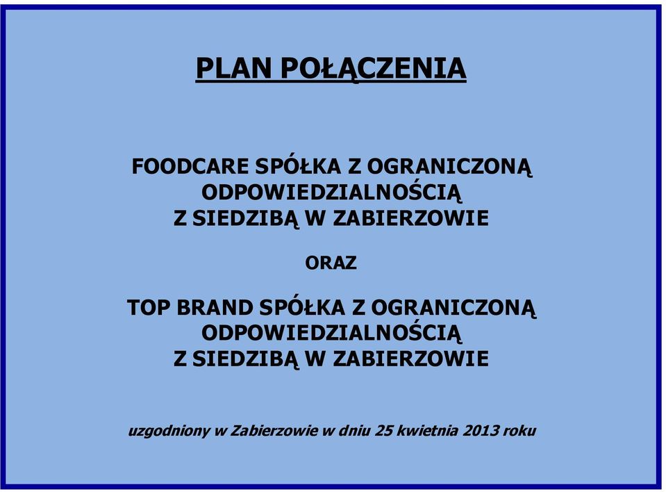 BRAND SPÓŁKA Z OGRANICZONĄ ODPOWIEDZIALNOŚCIĄ Z