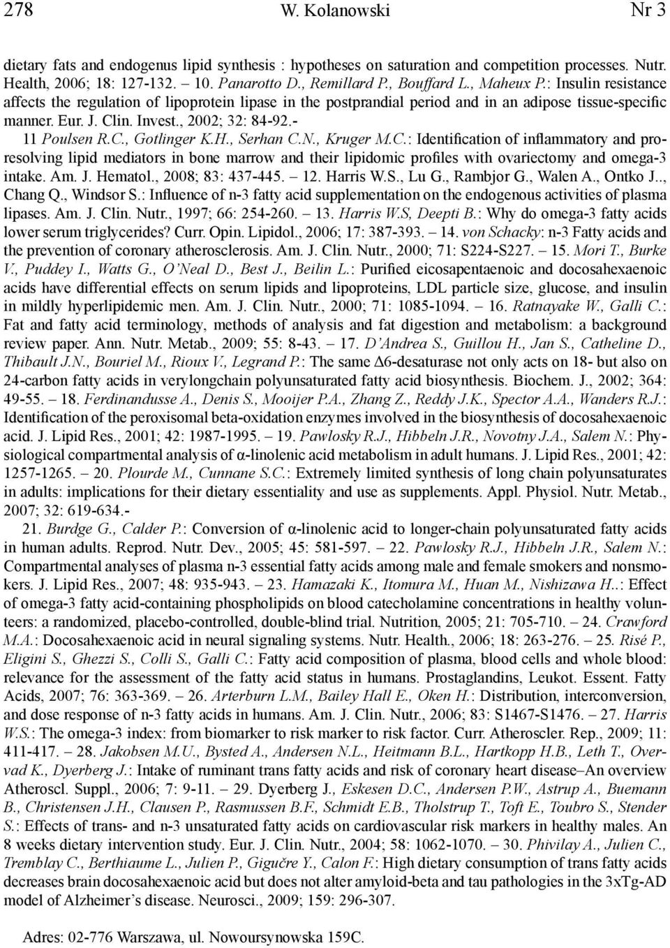 C., Gotlinger K.H., Serhan C.N., Kruger M.C.: Identification of inflammatory and proresolving lipid mediators in bone marrow and their lipidomic profiles with ovariectomy and omega-3 intake. Am. J.