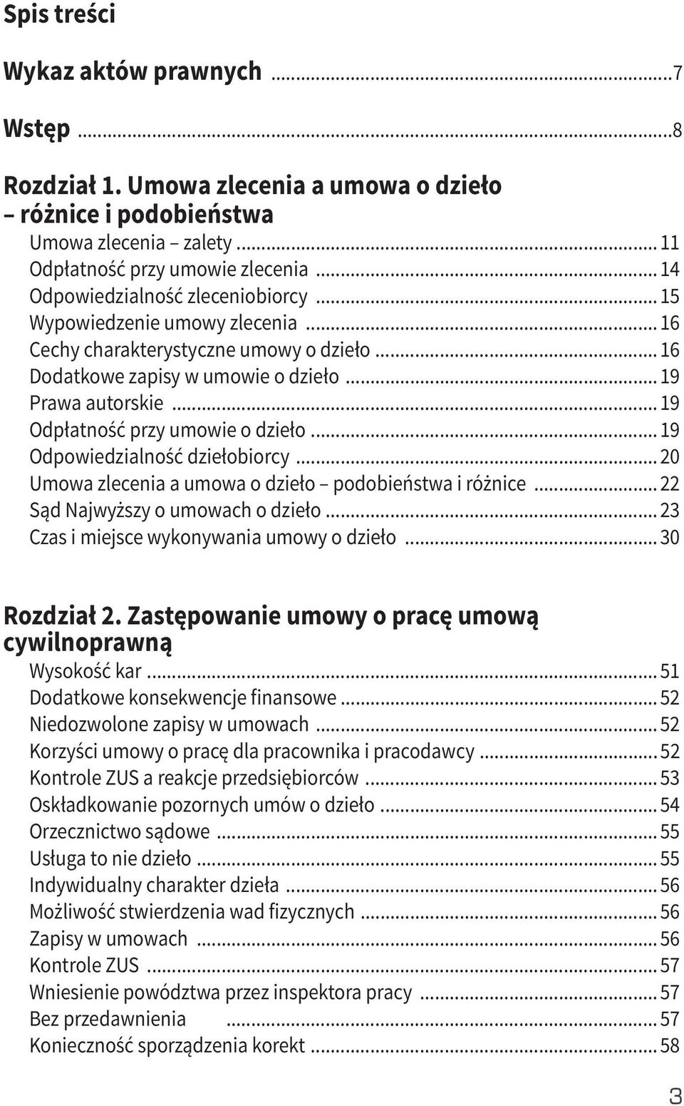 .. 19 Odpłatność przy umowie o dzieło... 19 Odpowiedzialność dziełobiorcy... 20 Umowa zlecenia a umowa o dzieło podobieństwa i różnice... 22 Sąd Najwyższy o umowach o dzieło.