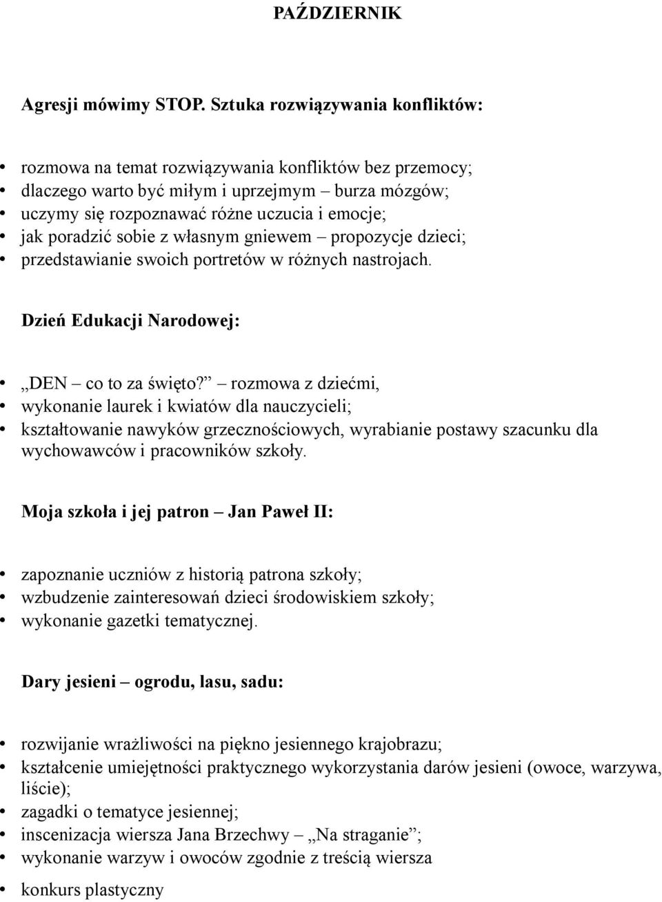 sobie z własnym gniewem propozycje dzieci; przedstawianie swoich portretów w różnych nastrojach. Dzień Edukacji Narodowej: DEN co to za święto?