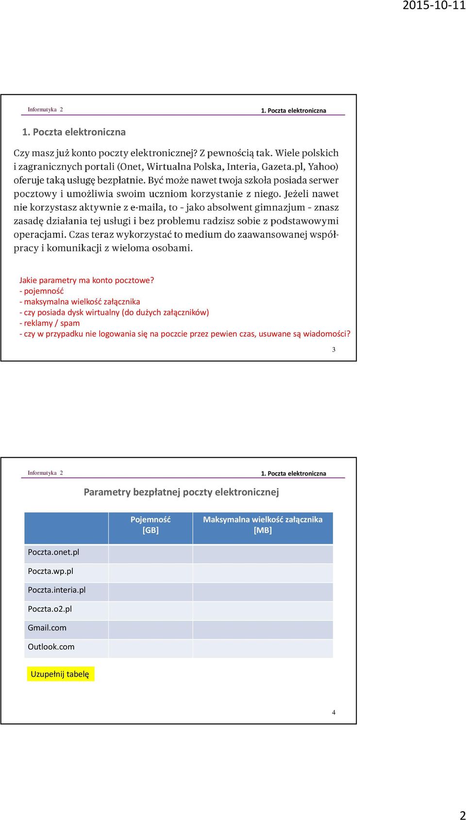 przypadku nie logowania się na poczcie przez pewien czas, usuwane są wiadomości? 3 1.