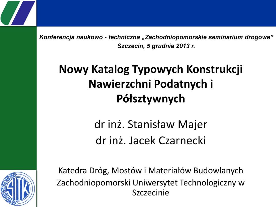 Nowy Katalog Typowych Konstrukcji Nawierzchni Podatnych i Półsztywnych dr inż.