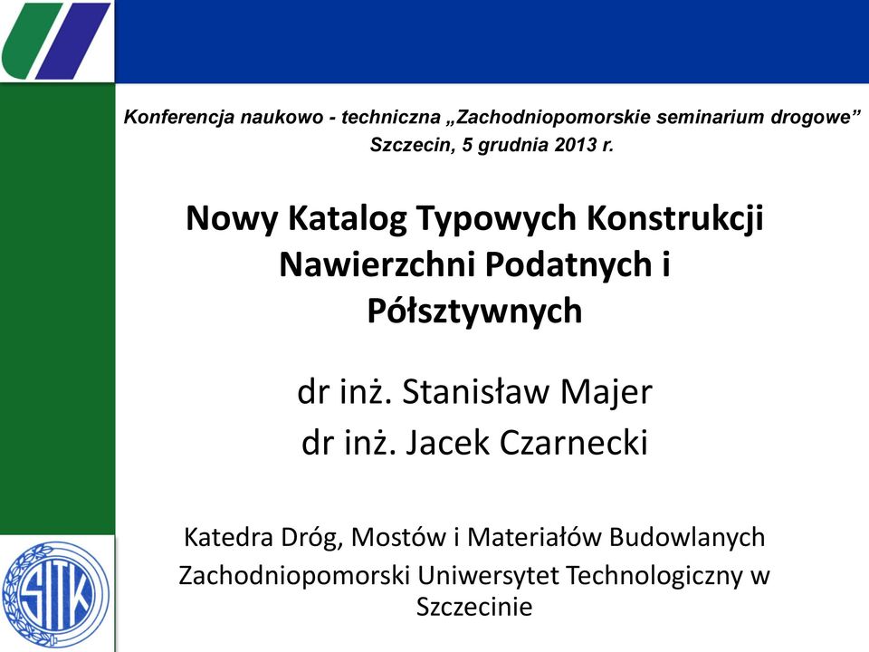 Nowy Katalog Typowych Konstrukcji Nawierzchni Podatnych i Półsztywnych dr inż.