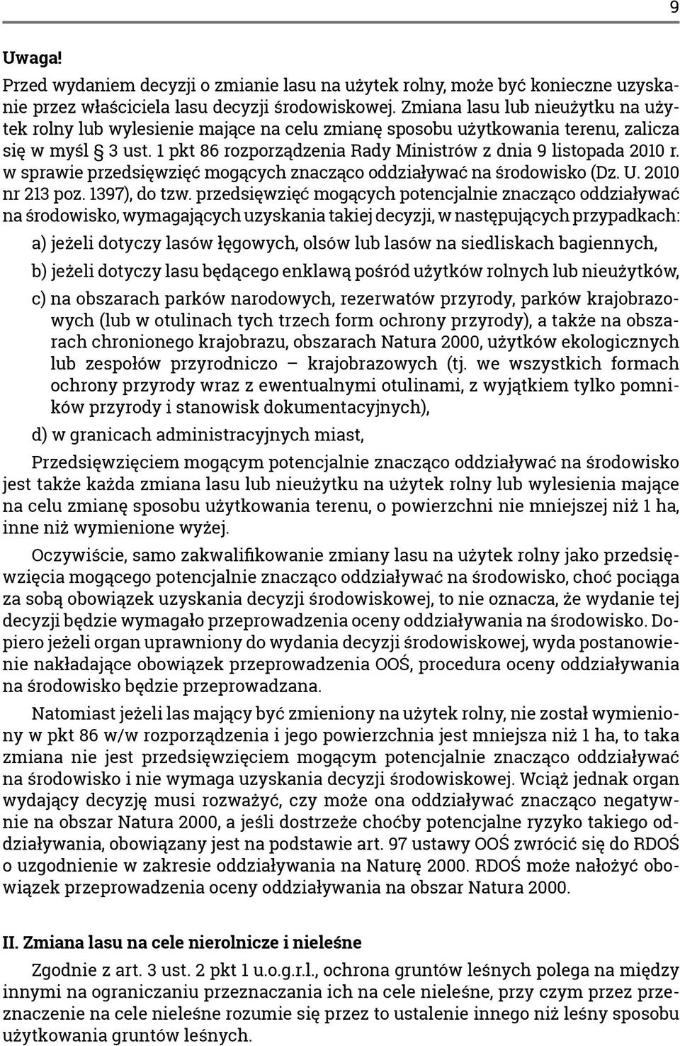 w sprawie przedsięwzięć mogących znacząco oddziaływać na środowisko (Dz. U. 2010 nr 213 poz. 1397), do tzw.