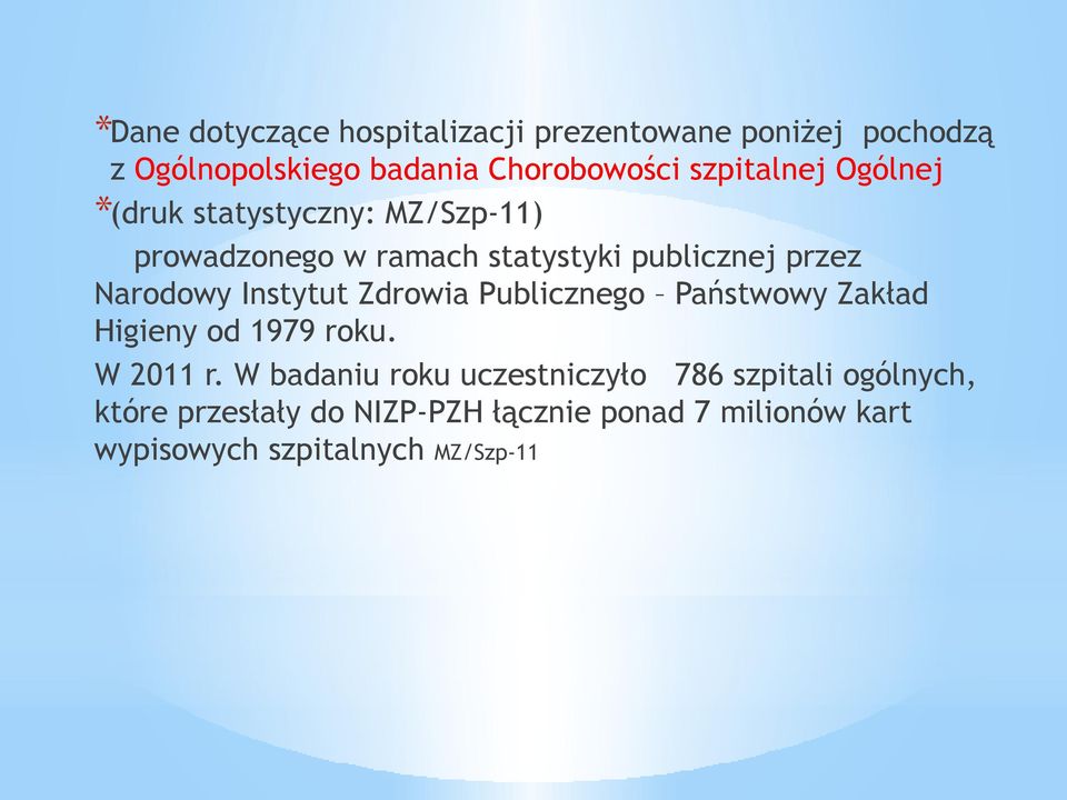 Narodowy Instytut Zdrowia Publicznego Państwowy Zakład Higieny od 1979 roku. W 2011 r.