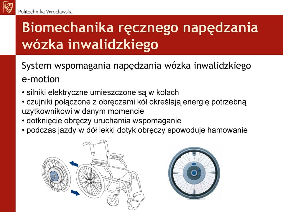 połączone z obręczami kół określają energię potrzebną użytkownikowi w danym momencie