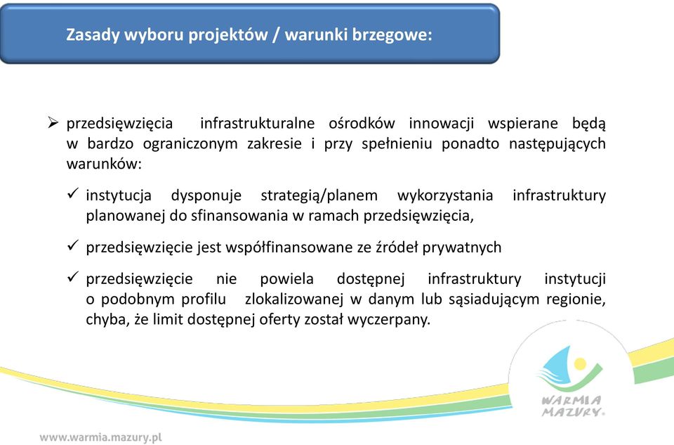 sfinansowania w ramach przedsięwzięcia, przedsięwzięcie jest współfinansowane ze źródeł prywatnych przedsięwzięcie nie powiela dostępnej