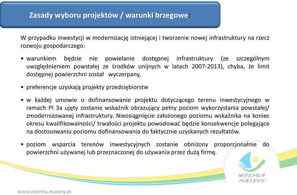 przedsiębiorstw w każdej umowie o dofinansowanie projektu dotyczącego terenu inwestycyjnego w ramach PI 3a ujęty zostanie wskaźnik obrazujący pełny poziom wykorzystania powstałej/ zmodernizowanej